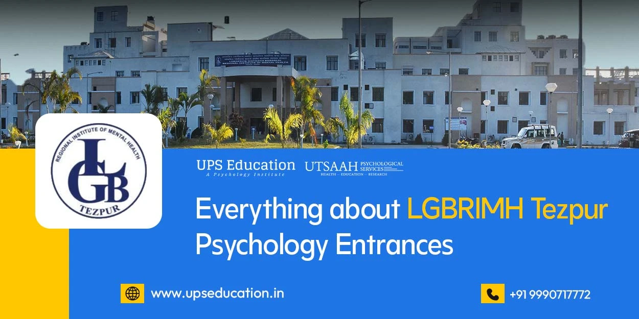 Everything About LGBRIMH Tezpur Clinical Psychology Entrances